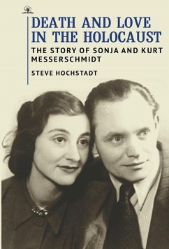 Death and Love in the Holocaust (eBook, ePUB) - Hochstadt, Steve