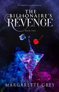 The Billionaire's Revenge (Mask #2) (eBook, ePUB) - Grey, Margarette
