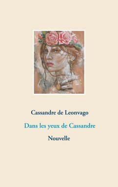 Dans les yeux de Cassandre - de Leonvago, Cassandre