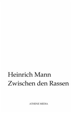 Zwischen den Rassen - Mann, Heinrich