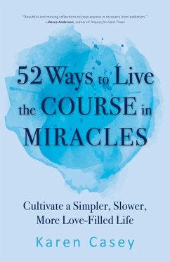 52 Ways to Live the Course in Miracles (eBook, ePUB) - Casey, Karen
