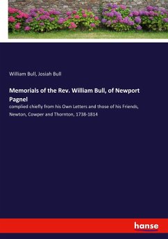 Memorials of the Rev. William Bull, of Newport Pagnel