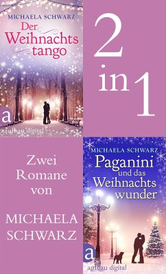 Der Weihnachtstango & Paganini und das Weihnachtswunder (eBook, ePUB) - Schwarz, Michaela