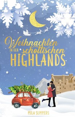Weihnachten in den schottischen Highlands - Summers, Mila