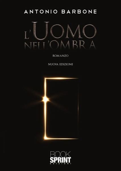 L'uomo nell'ombra - Nuova Edizione (eBook, ePUB) L'uomo nell'ombra - Nuova Edizione (eBook, ePUB)