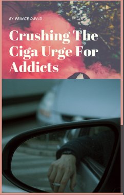 crushing the ciga urge for addicts (eBook, ePUB) - David, Prince