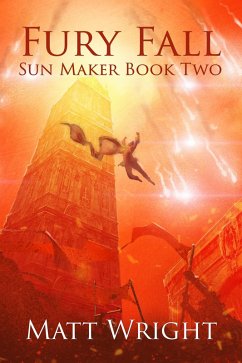 Fury Fall (The Sun Maker Saga, #2) (eBook, ePUB) - Wright, Matt; Cook, James L.