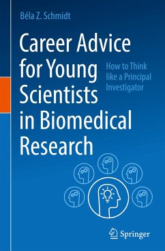Career Advice for Young Scientists in Biomedical Research - Schmidt, Béla Z.