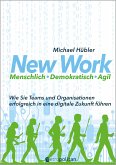 New Work: Menschlich - Demokratisch - Agil (eBook, ePUB)