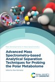 Advanced Mass Spectrometry-based Analytical Separation Techniques for Probing the Polar Metabolome (eBook, ePUB)