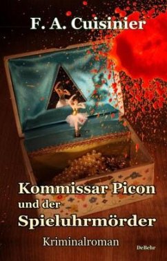 Kommissar Picon und der Spieluhrmörder - Kriminalroman - Cuisinier, F. A.