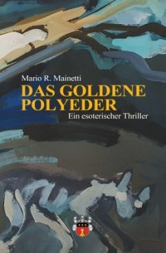DAS GOLDENE POLYEDER - Mainetti, Mario R.