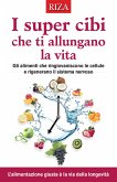 I cibi che ti allungano la vita (eBook, ePUB)