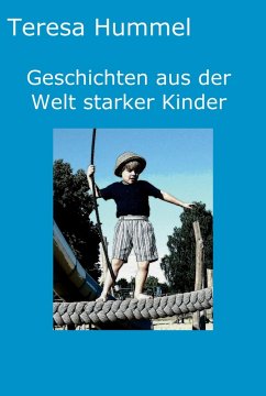 Geschichten aus der Welt starker Kinder (eBook, ePUB) - Hummel, Teresa