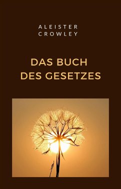 Das Buch des Gesetzes (übersetzt) (eBook, ePUB) - Crowley, Aleister
