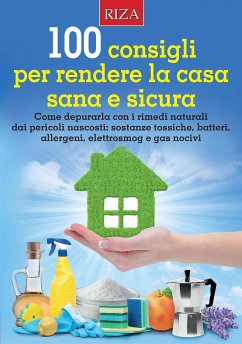 100 consigli per rendere la casa sana e sicura (eBook, ePUB) - Caprioglio, Vittorio