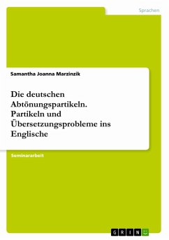 Die deutschen Abtönungspartikeln. Partikeln und Übersetzungsprobleme ins Englische (eBook, PDF)