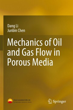 Mechanics of Oil and Gas Flow in Porous Media - Li, Dang;Chen, Junbin