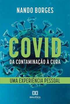 COVID - Da Contaminação à Cura (eBook, ePUB) - Borges, Nando