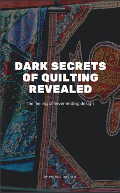 dark secrets of quilting revealed (eBook, ePUB) - David, Prince