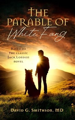 The Parable of White Fang (eBook, ePUB) - Smithson, David G.