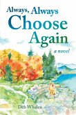 Always, Always Choose Again (eBook, ePUB) Always, Always Choose Again (eBook, ePUB)
