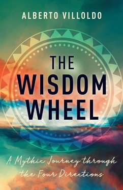 The Wisdom Wheel (eBook, ePUB) - Villoldo, Alberto