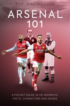 Arsenal 101 (eBook, ePUB) - MacWilliam, Rab