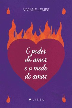 O Poder do Amor e o Medo de Amar (eBook, ePUB) - Lemes, Viviane