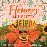 Flowers Are Pretty ... Weird! (eBook, ePUB)
