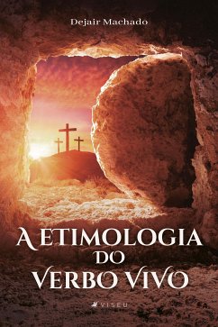 A etimologia do verbo vivo (eBook, ePUB) - Machado, Dejair