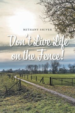 Don't Live Life on the Fence! - Shiver, Bethany