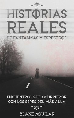 Historias Reales de Fantasmas y Espectros - Aguilar, Blake