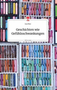 Cover Geschichten wie Gefühlsschwankungen. Life is a Story - story.one