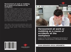 Harassment at work or mobbing as a cause of accidents at the workplace - Avila Urdaneta, Juan Gerardo