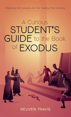 A Curious Student's Guide to the Book of Exodus - Travis, Reuven