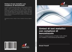 Sintesi di ioni metallici con complessi di benzotiazolo - Yousif, Emad