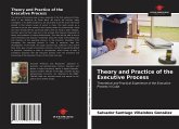 Theory and Practice of the Executive Process