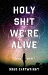 Holy Sh!t We're Alive (eBook, ePUB) - Bild 1