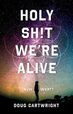 Holy Sh!t We're Alive (eBook, ePUB)