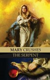 Mary Crushes the Serpent AND Begone Satan!