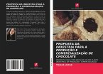 PROPOSTA DA INDÚSTRIA PARA A PRODUÇÃO E COMERCIALIZAÇÃO DE CHOCOLATE