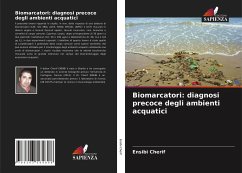 Biomarcatori: diagnosi precoce degli ambienti acquatici - Cherif, Ensibi