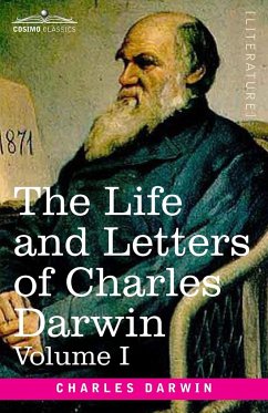 The Life and Letters of Charles Darwin, Volume I - Darwin, Charles