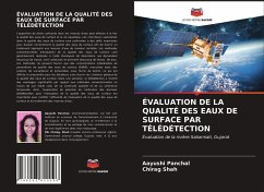 ÉVALUATION DE LA QUALITÉ DES EAUX DE SURFACE PAR TÉLÉDÉTECTION - Panchal, Aayushi;Shah, Chirag