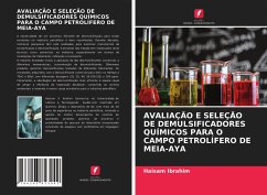 AVALIAÇÃO E SELEÇÃO DE DEMULSIFICADORES QUÍMICOS PARA O CAMPO PETROLÍFERO DE MEIA-AYA - Ibrahim, Haisam