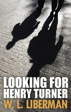 Looking For Henry Turner - Liberman, W. L.