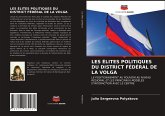 LES ÉLITES POLITIQUES DU DISTRICT FÉDÉRAL DE LA VOLGA