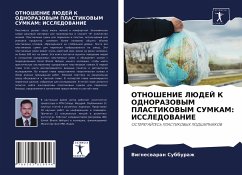 OTNOShENIE LJuDEJ K ODNORAZOVYM PLASTIKOVYM SUMKAM: ISSLEDOVANIE - Subburazh, Vigneswaran