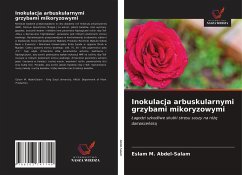 Inokulacja arbuskularnymi grzybami mikoryzowymi - Abdel-Salam, Eslam M.